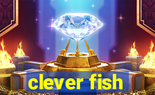 clever fish